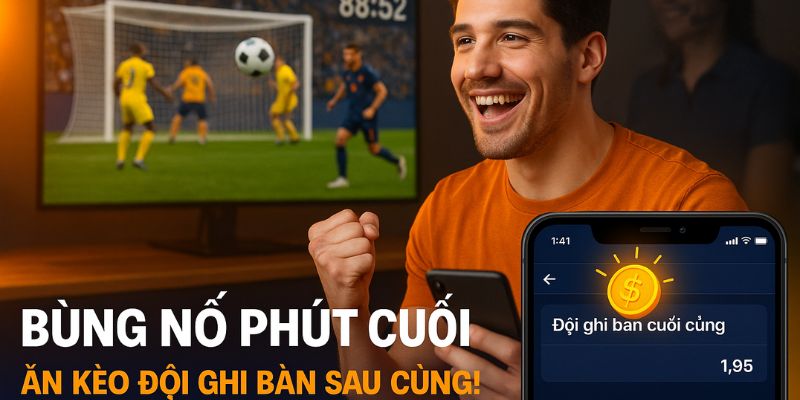 Kèo đọi ghi bàn cuối cùng ảnh đại diện