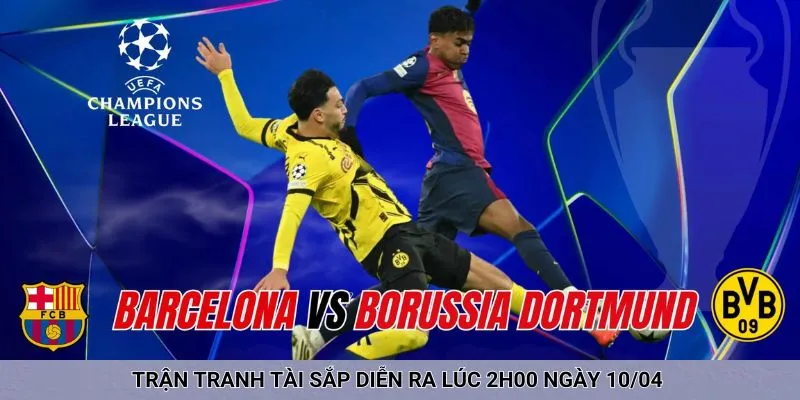 Nhận định bóng đá trận đấu sắp diễn ra giữa barca và dortmund