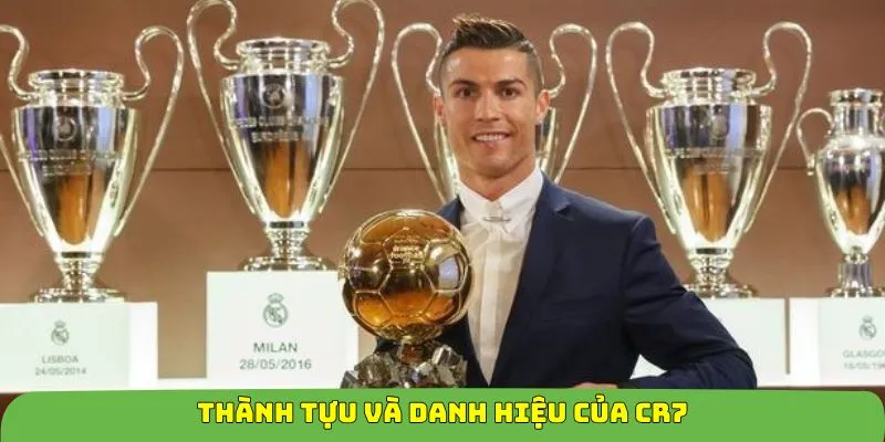 tiểu sử cristiano ronaldo thành tựu và danh hiệu