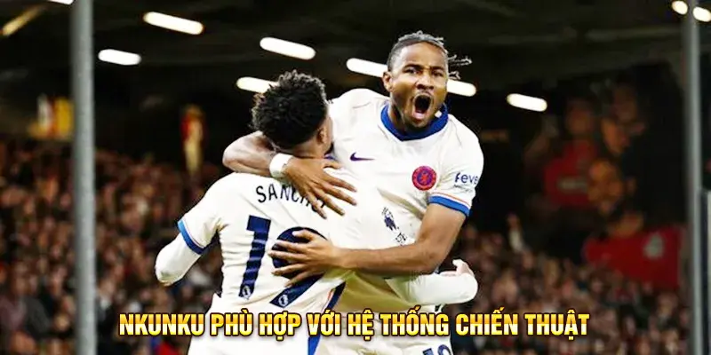 Nkunku phù hợp với hệ thống chiến thuật