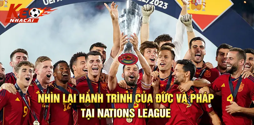 Hành trình đầy cảm xúc của Đức và Pháp tại Nations League