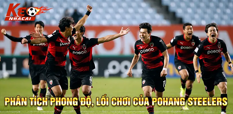 Pohang Steelers đặt mục tiêu giành trọn 3 điểm để củng cố ngôi đầu