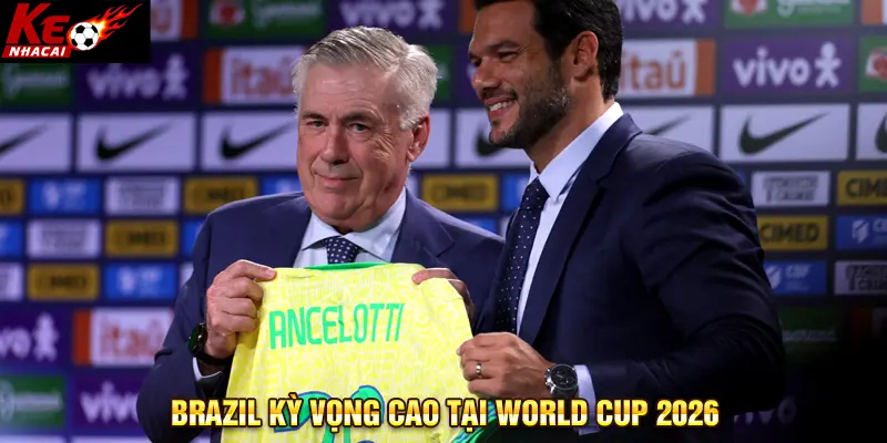 Brazil kỳ vọng cao tại World Cup 2026