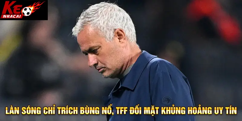 TFF đứng trước cơn bão chỉ trích, uy tín bị lung lay