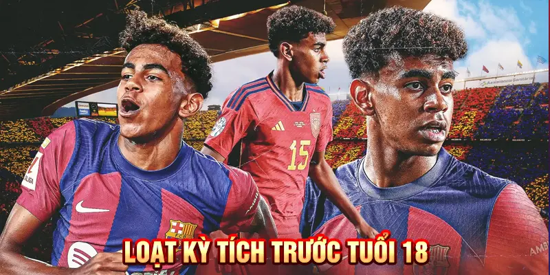 Loạt kỳ tích trước tuổi 18
