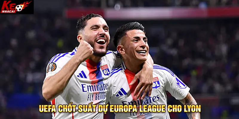 UEFA chốt suất dự Europa League cho Lyon
